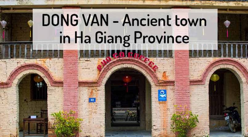 Dong Van Old Town In Ha Giang| Ancient Orient Journeys